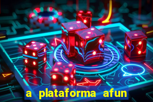 a plataforma afun paga mesmo